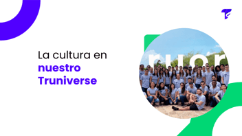 Son cuatro los valores que fueron cuidadosamente seleccionados para definir nuestro Truniverse: confianza, sentido de pertenencia, comunicación directa y perseverancia