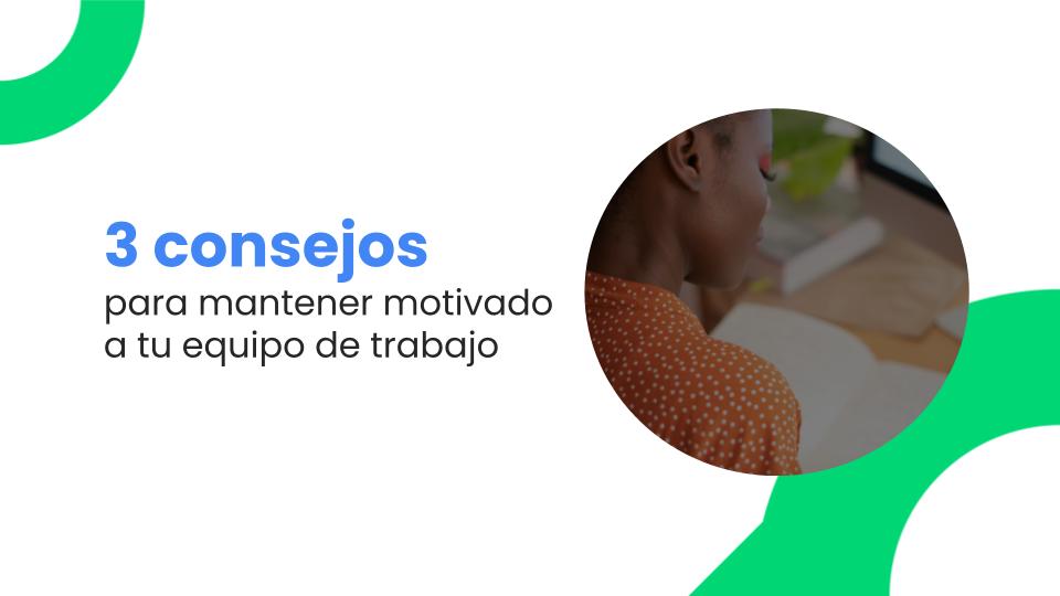 como mantener motivado a tu equipo de trabajo