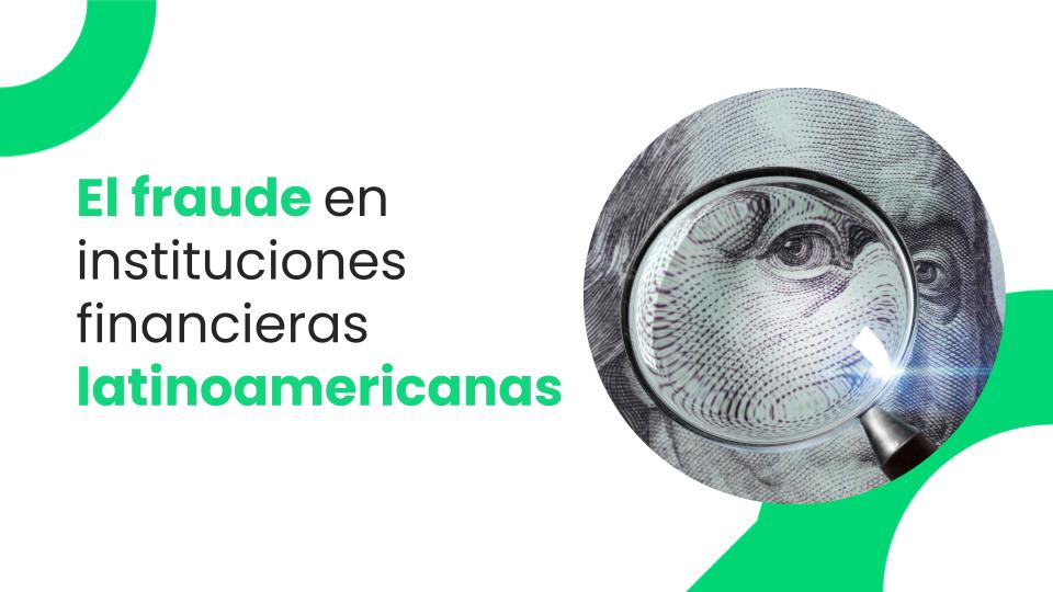fraudes en instituciones financieras