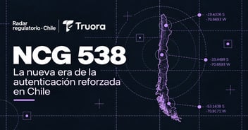 NCG 538: la nueva era de la autenticación reforzada en Chile