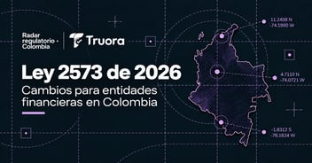 Ley 2573 de 2026: cambios para entidades financieras en Colombia