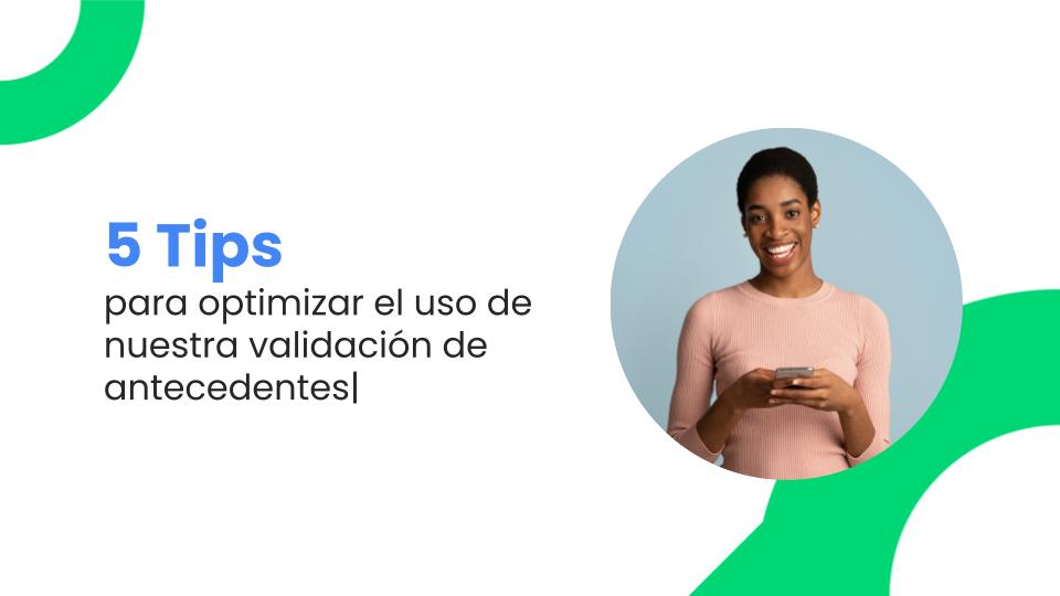 optimizar-el-uso-de-nuestra-validación-de-antecedentes