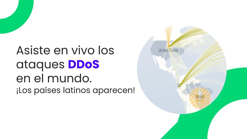 Asiste en vivo los ataques DDoS en el mundo. ¡Los países latinos aparecen!