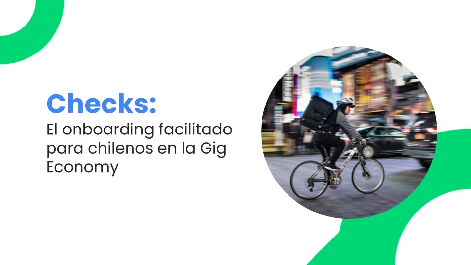 Checks: el onboarding facilitado para chilenos en la Gig Economy