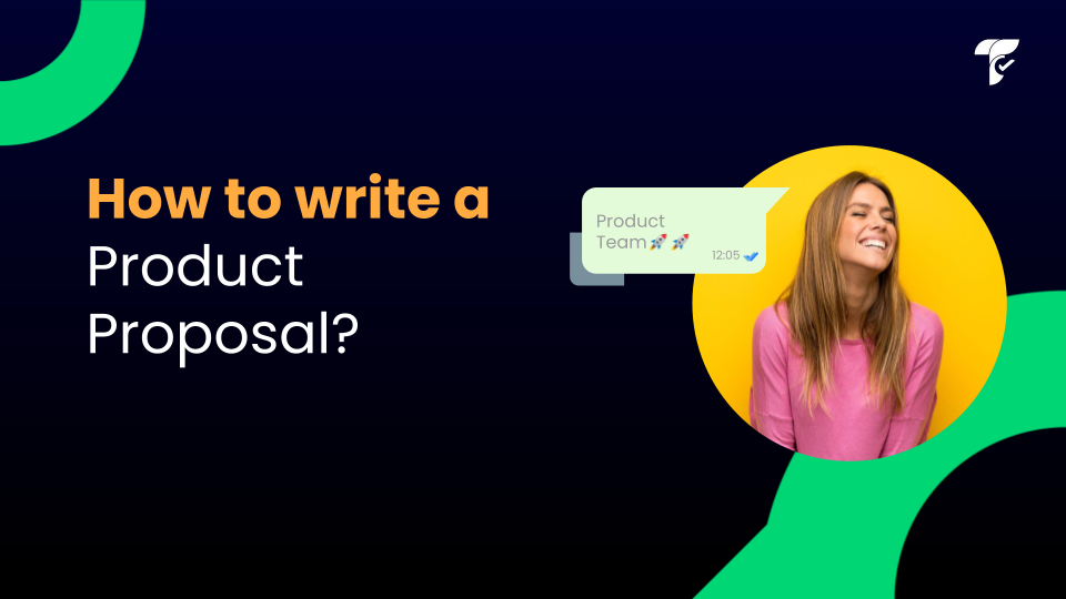 Product proposal: write ideas down, and discuss them.